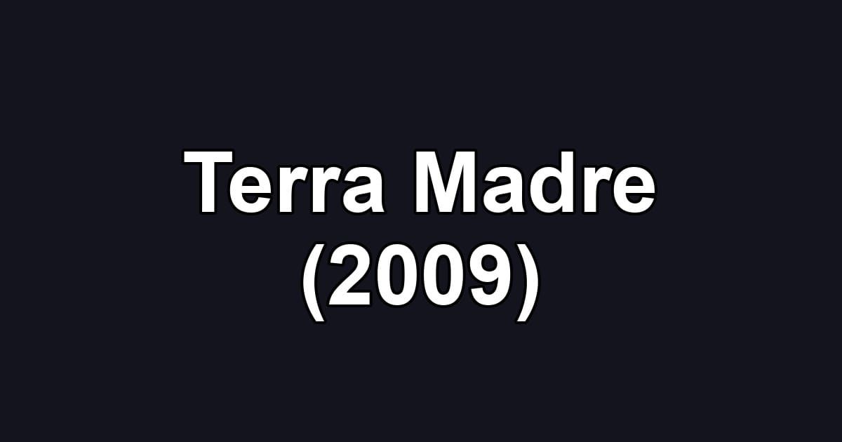 Terra Madre (2009)