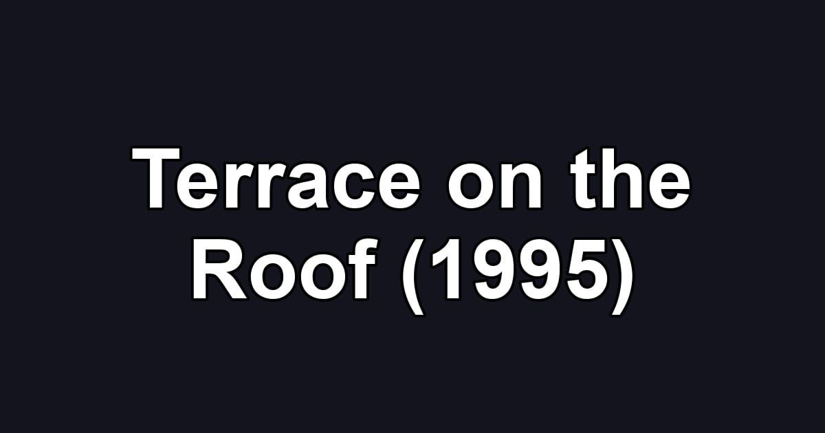 Terrace on the Roof (1995)