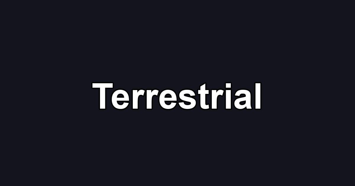 Terrestrial