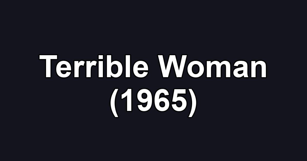 Terrible Woman (1965)
