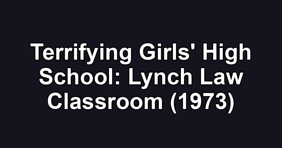 Terrifying Girls' High School: Lynch Law Classroom (1973)