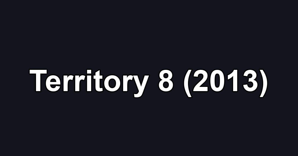 Territory 8 (2013)