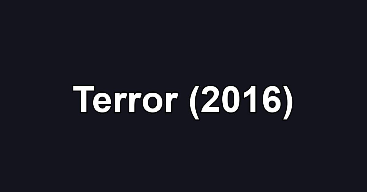 Terror (2016)