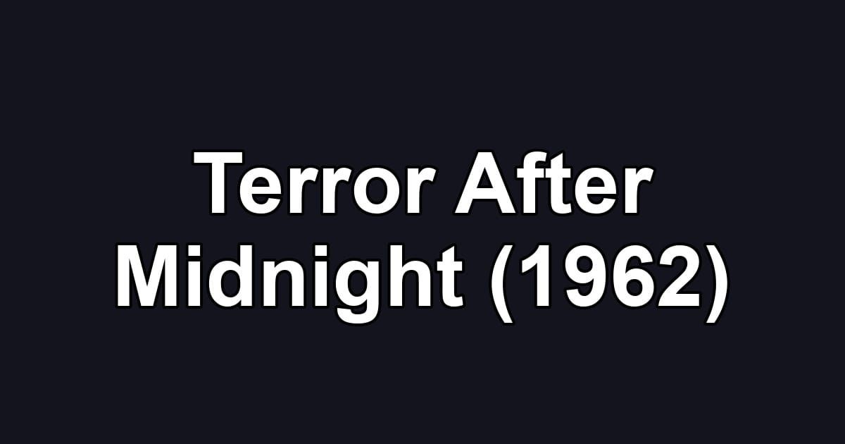 Terror After Midnight (1962)