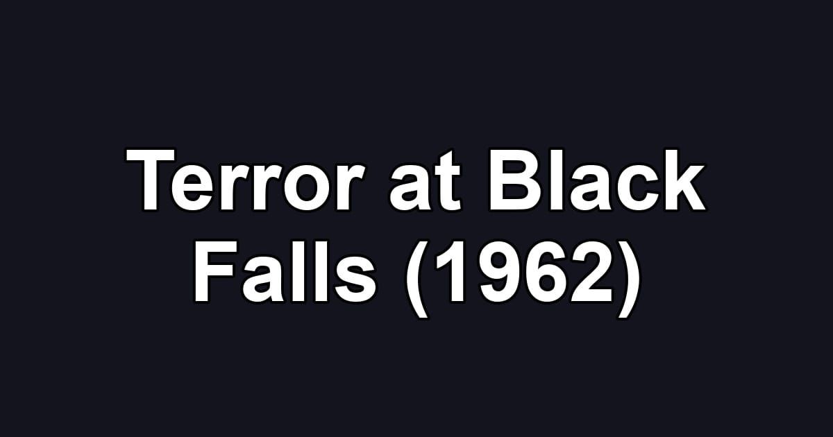 Terror at Black Falls (1962)