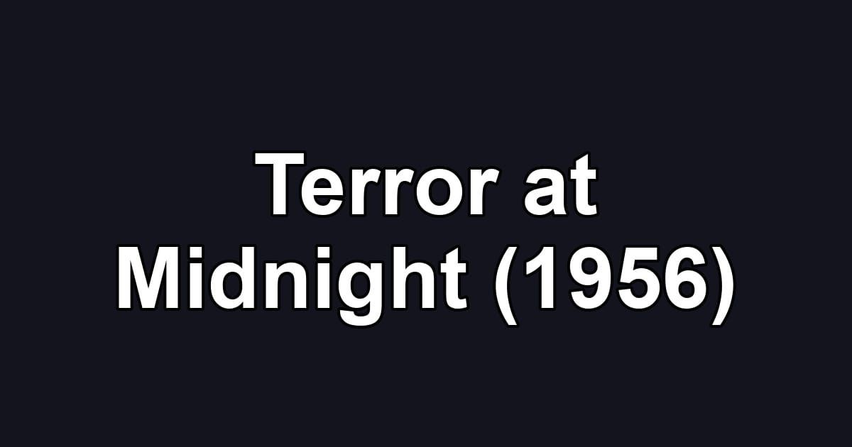 Terror at Midnight (1956)