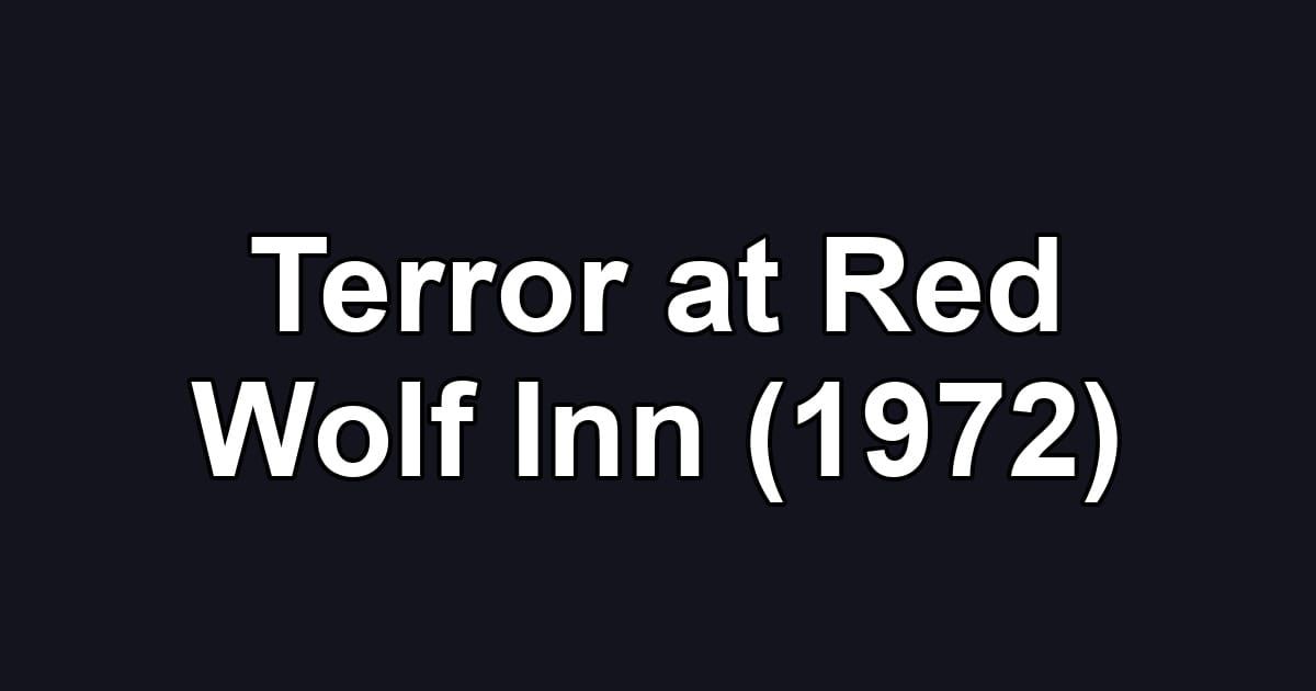 Terror at Red Wolf Inn (1972)