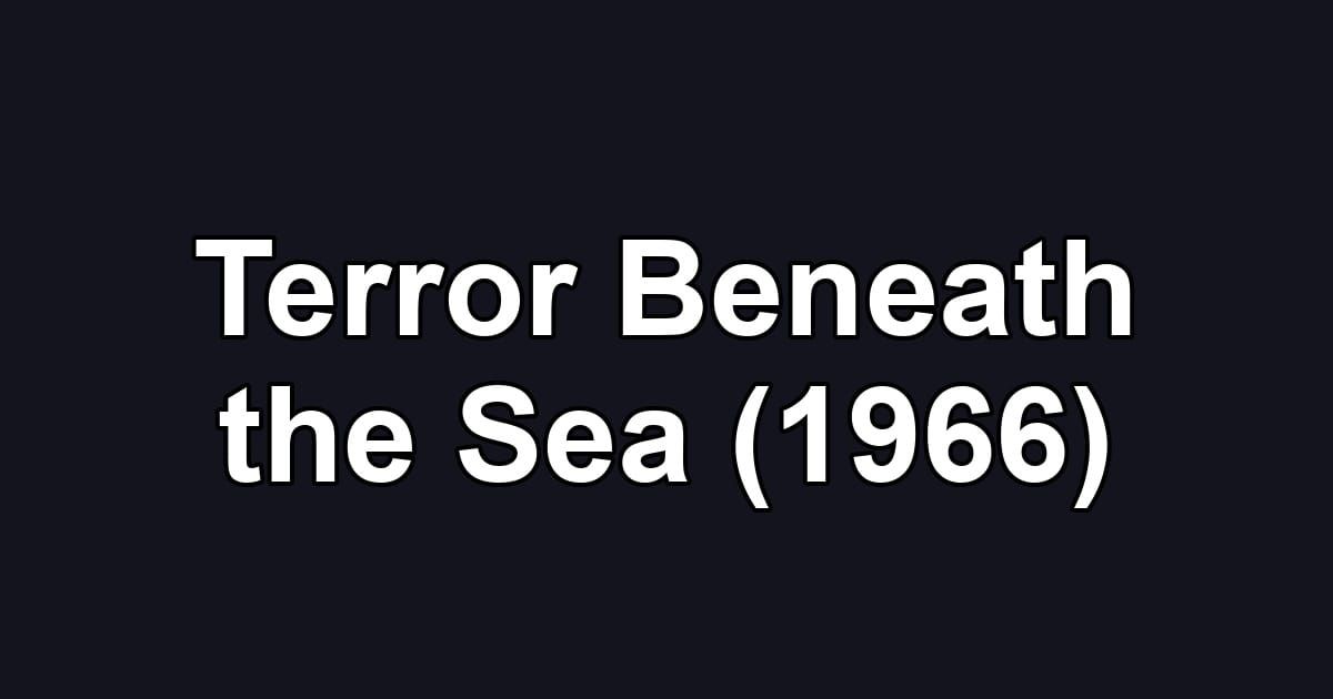 Terror Beneath the Sea (1966)