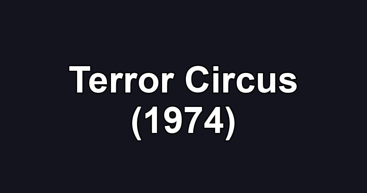 Terror Circus (1974)