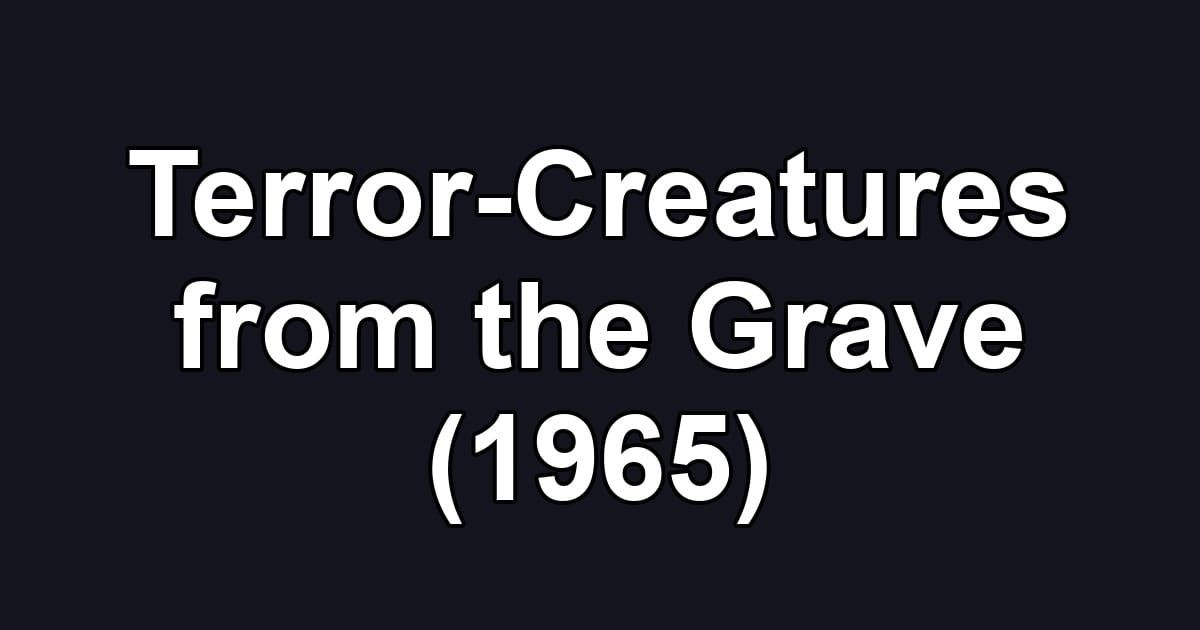 Terror-Creatures from the Grave (1965)