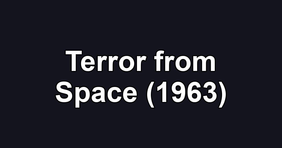 Terror from Space (1963)