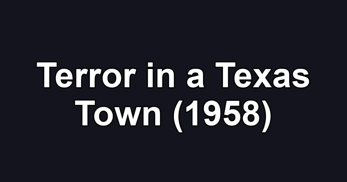 Terror in a Texas Town (1958)