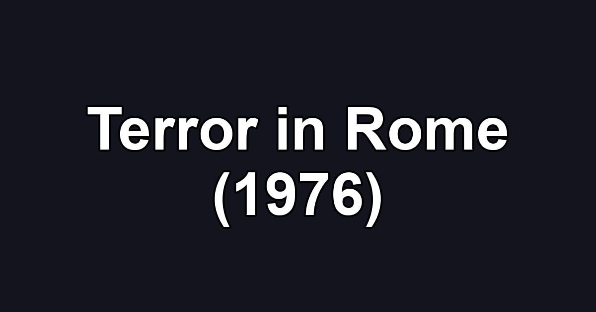 Terror in Rome (1976)