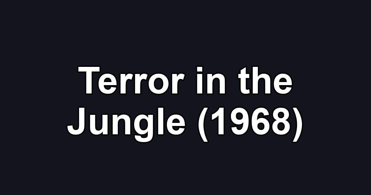 Terror in the Jungle (1968)
