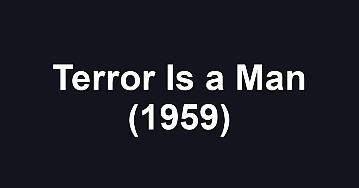 Terror Is a Man (1959)