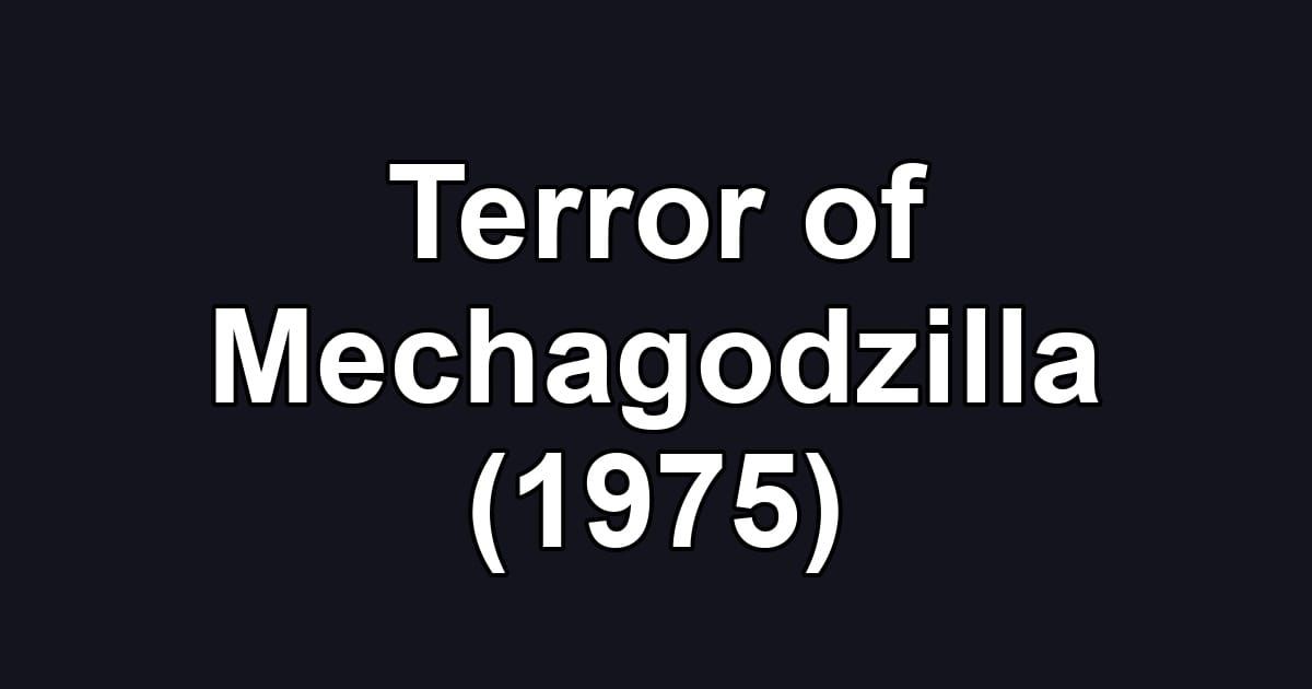 Terror of Mechagodzilla (1975)