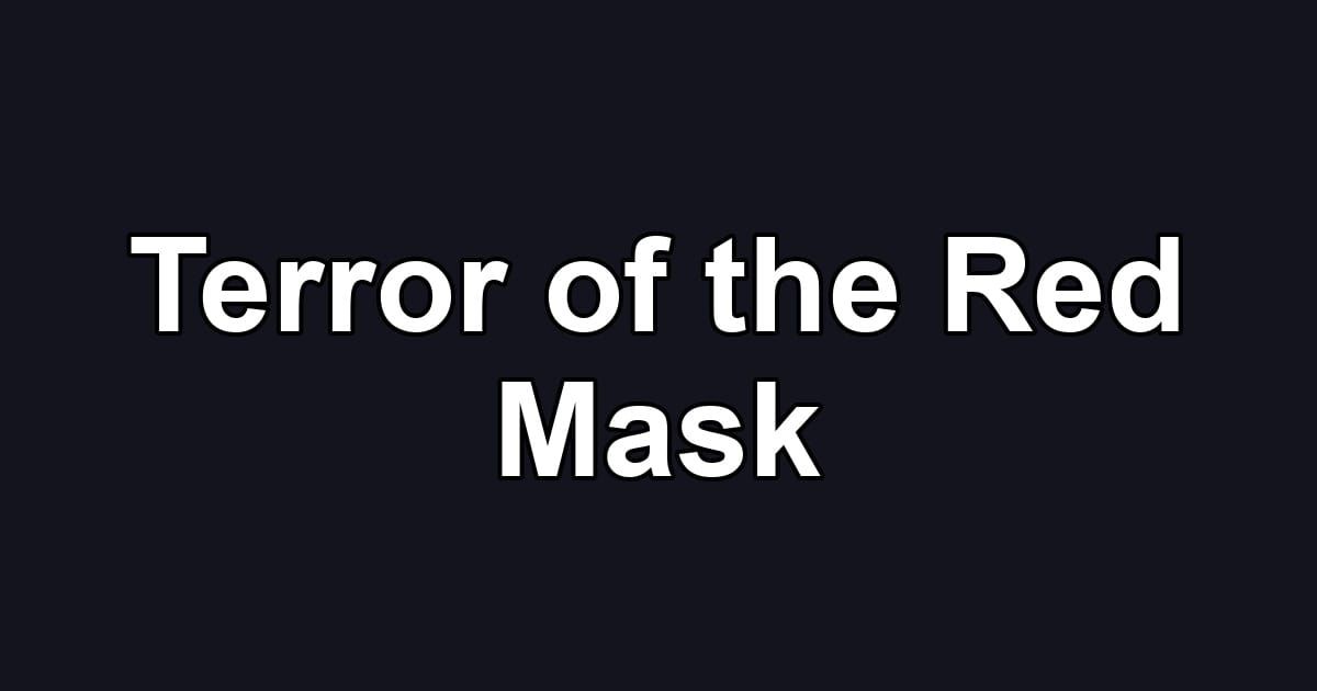 Terror of the Red Mask