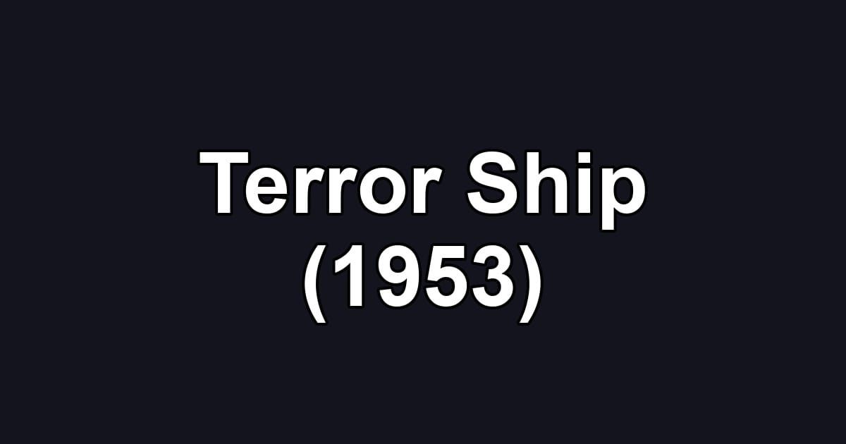 Terror Ship (1953)