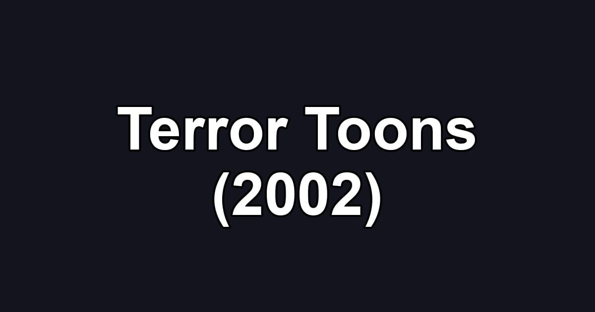 Terror Toons (2002)