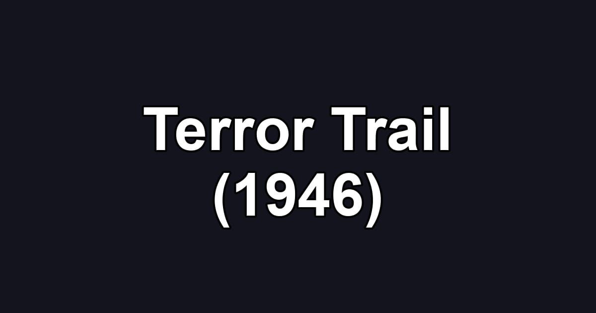 Terror Trail (1946)