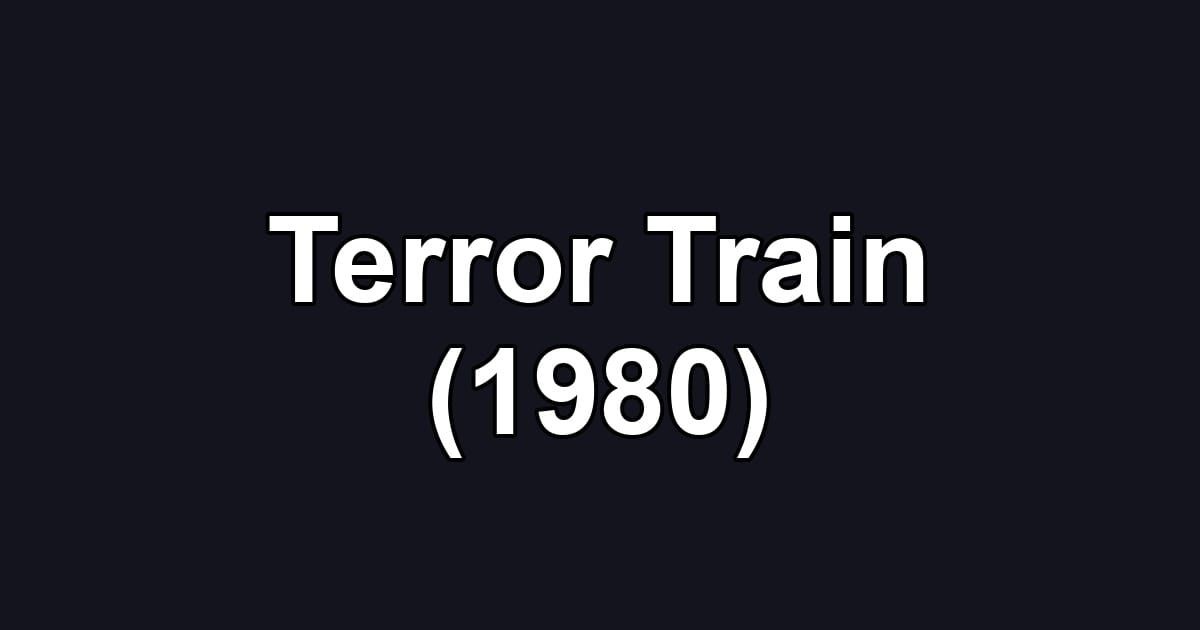 Terror Train (1980)