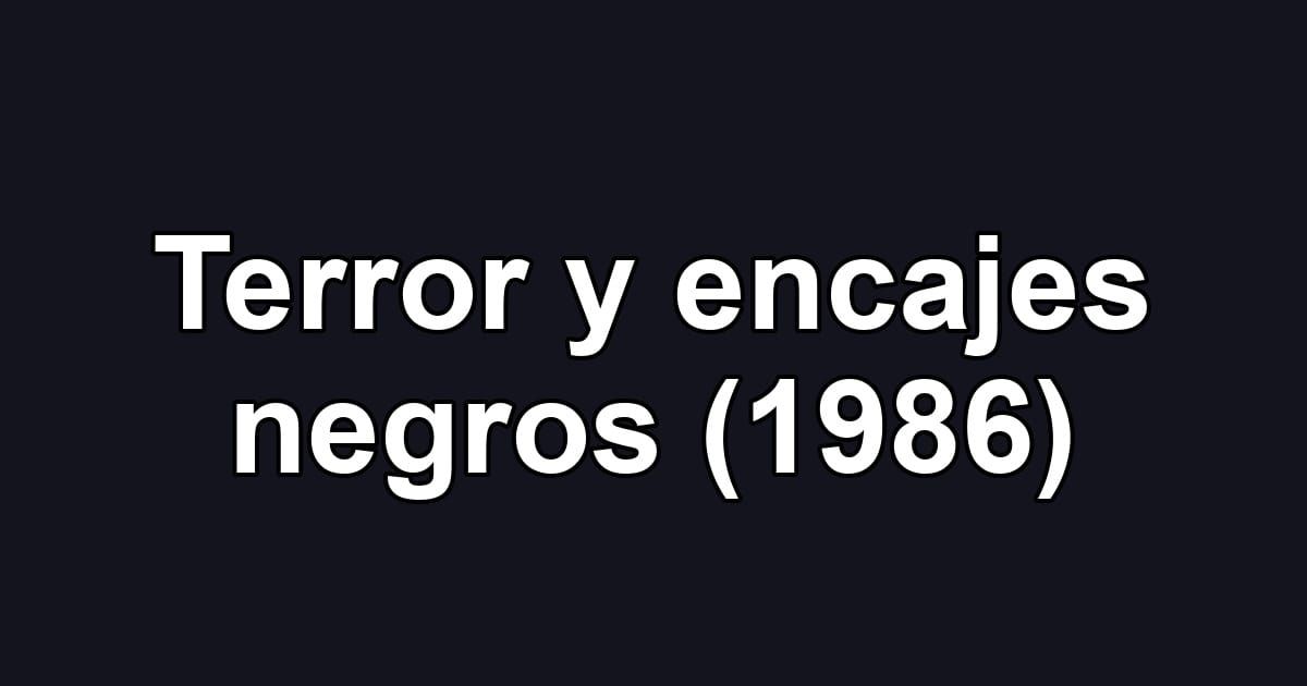 Terror y encajes negros (1986)