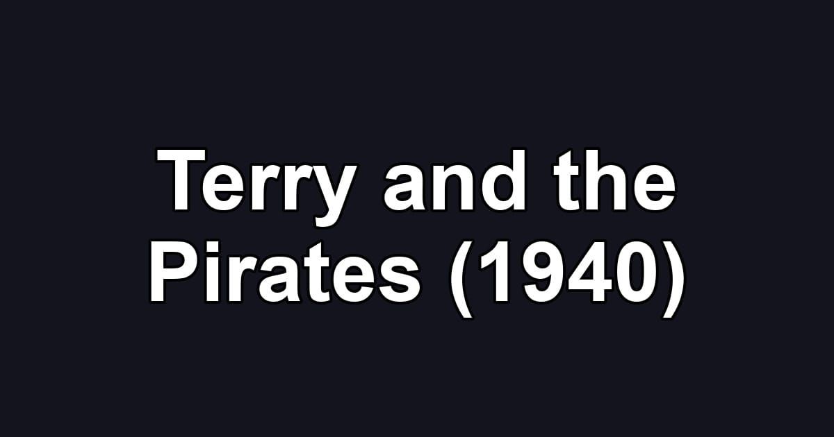 Terry and the Pirates (1940)