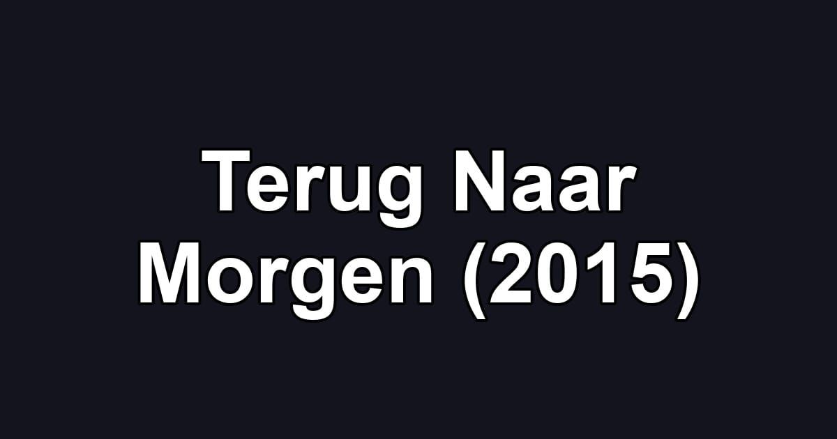 Terug Naar Morgen (2015)