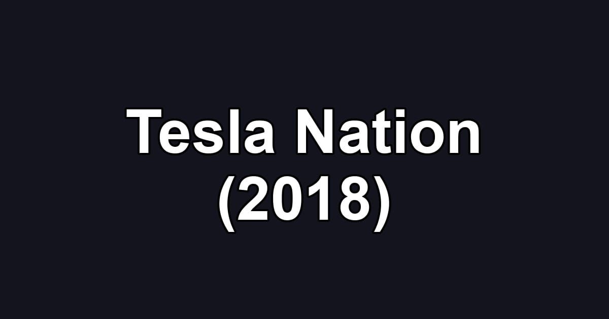 Tesla Nation (2018)