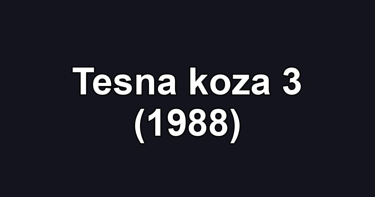 Tesna koza 3 (1988)