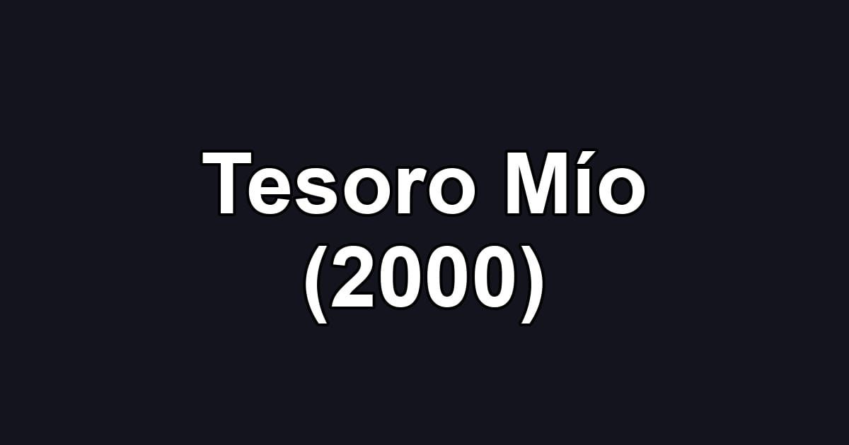 Tesoro Mío (2000)