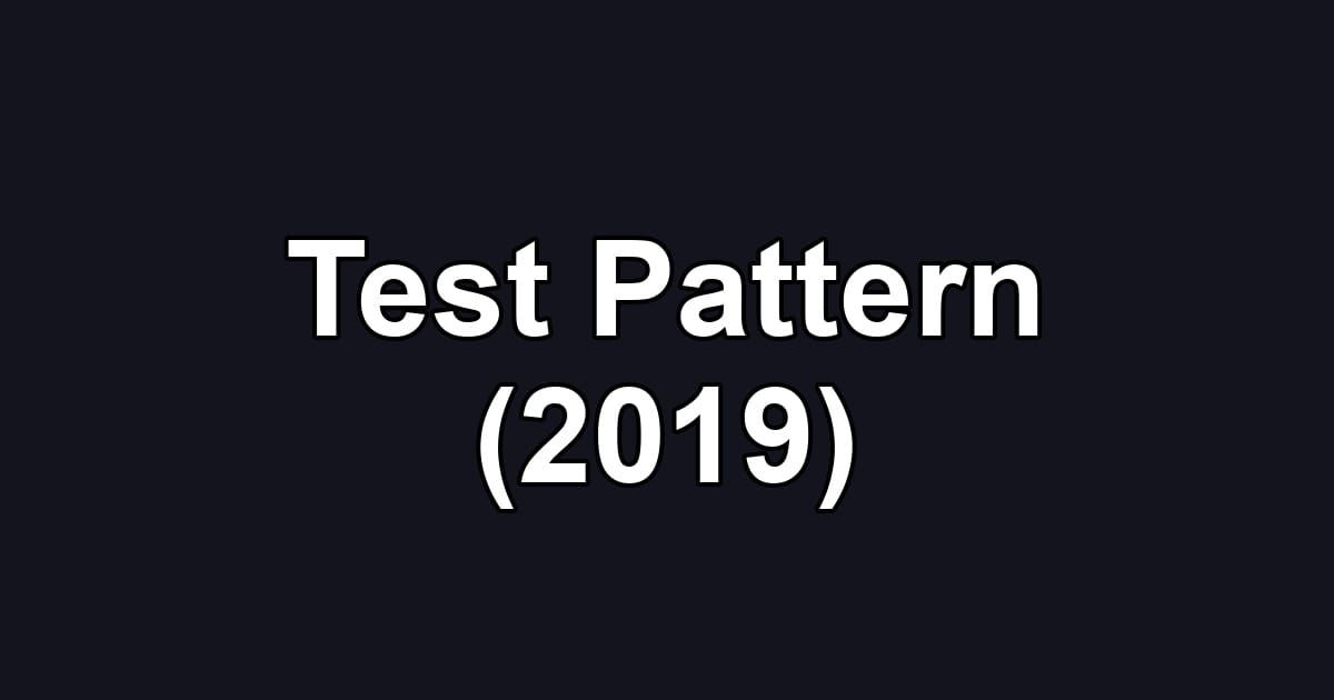 Test Pattern (2019)