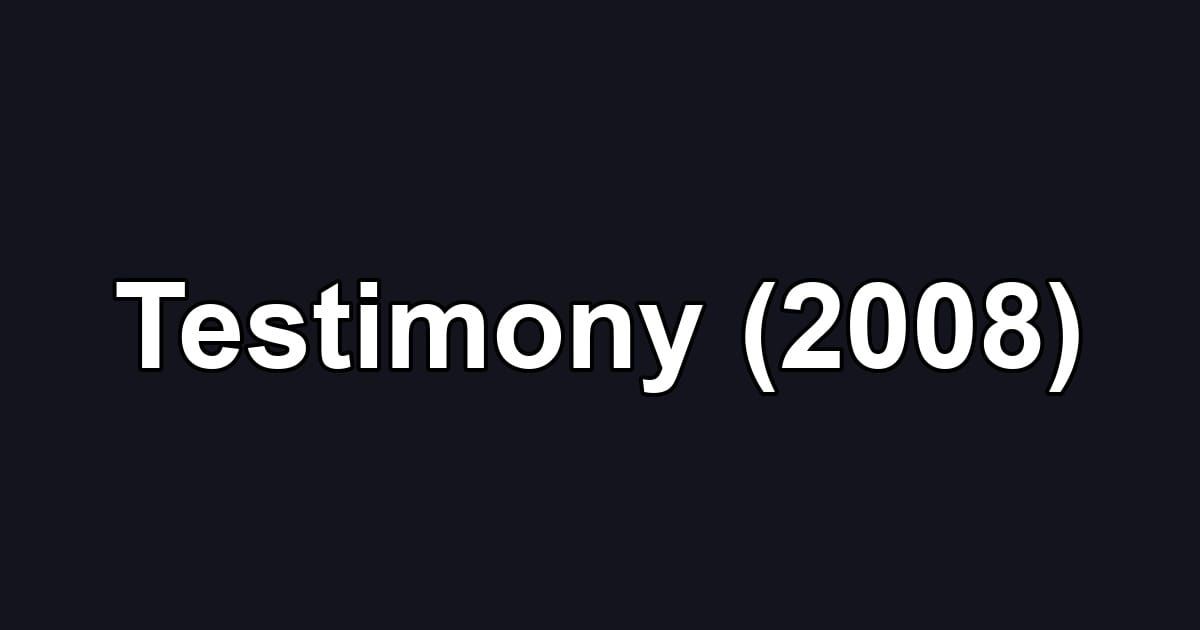 Testimony (2008)
