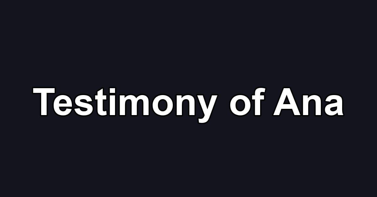Testimony of Ana