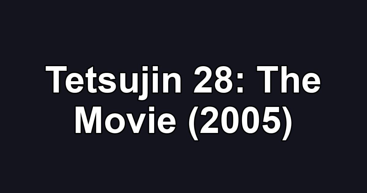 Tetsujin 28: The Movie (2005)