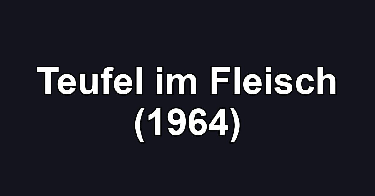 Teufel im Fleisch (1964)