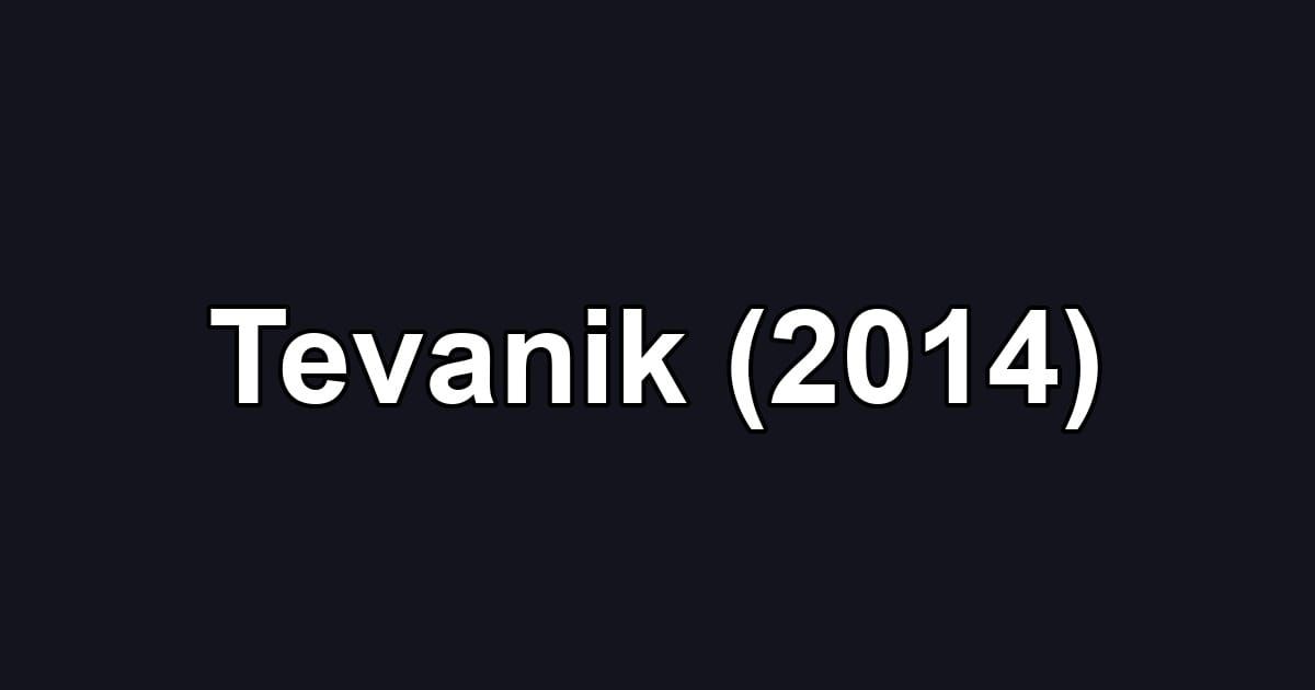 Tevanik (2014)