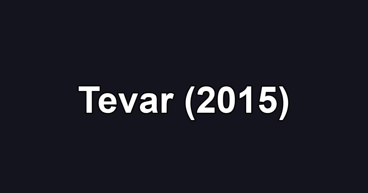 Tevar (2015)