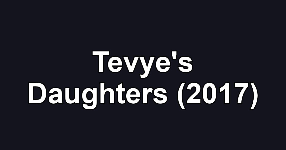 Tevye's Daughters (2017)