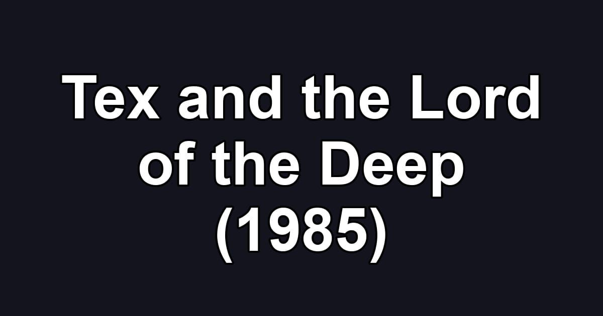 Tex and the Lord of the Deep (1985)