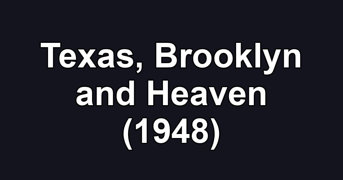 Texas, Brooklyn and Heaven (1948)