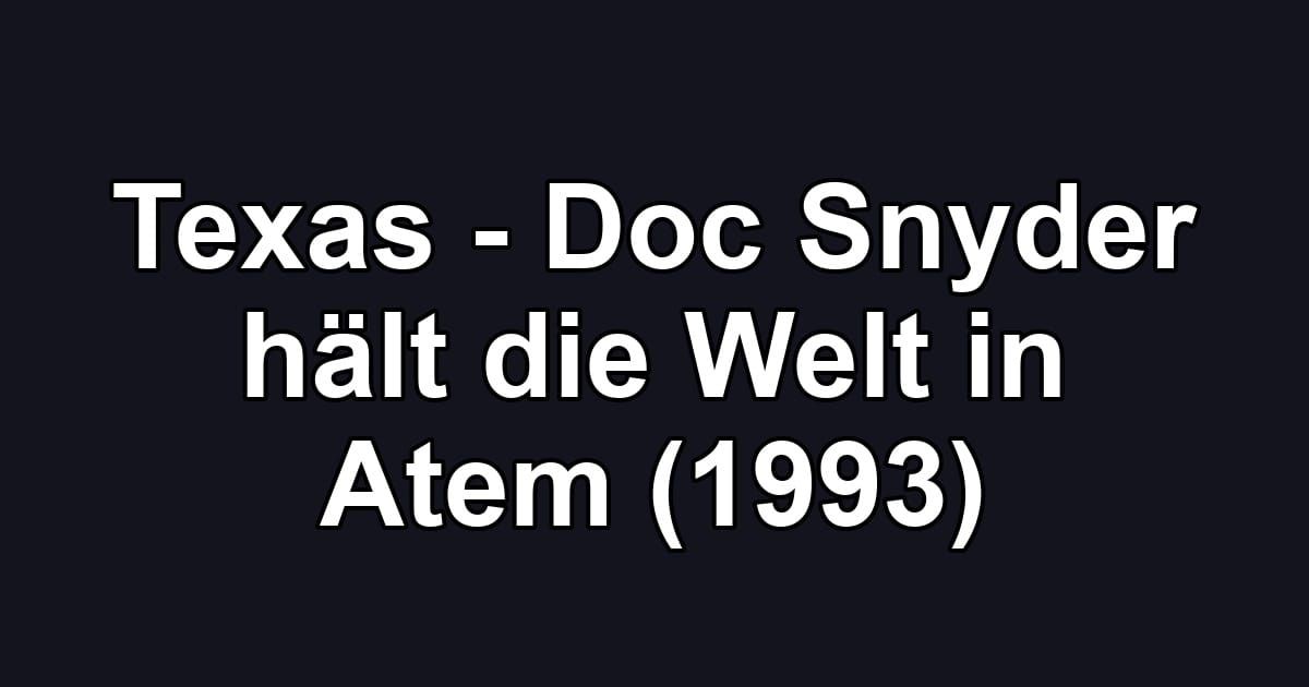 Texas - Doc Snyder hält die Welt in Atem (1993)