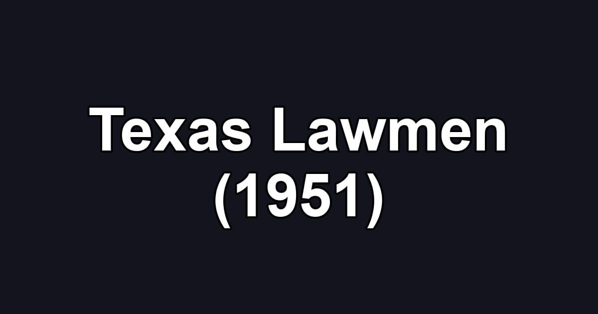 Texas Lawmen (1951)