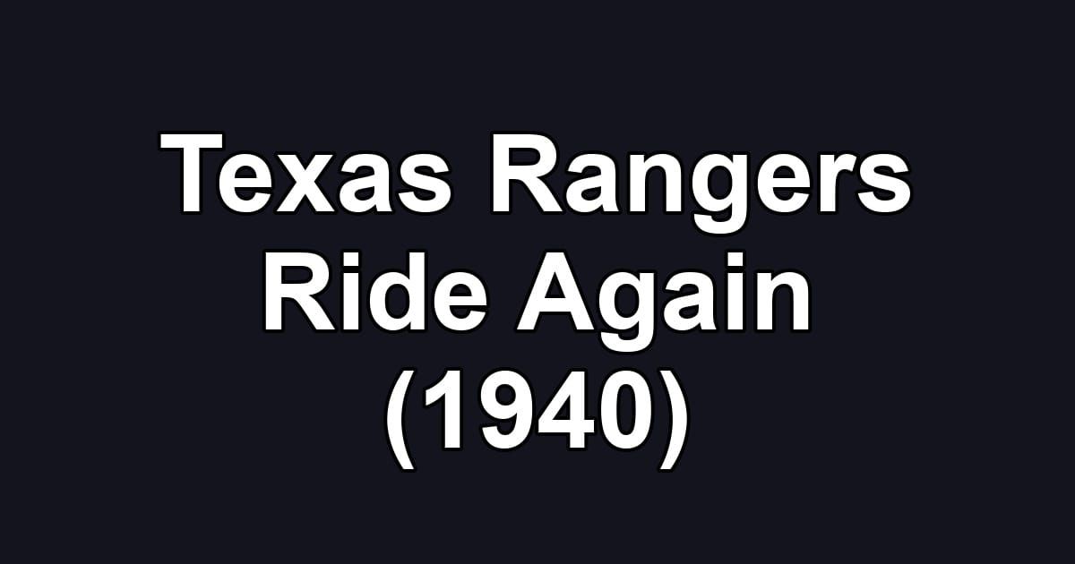 Texas Rangers Ride Again (1940)