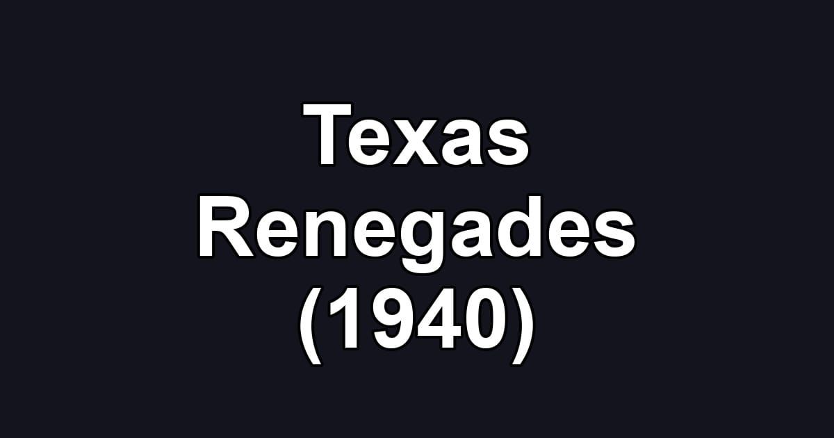 Texas Renegades (1940)