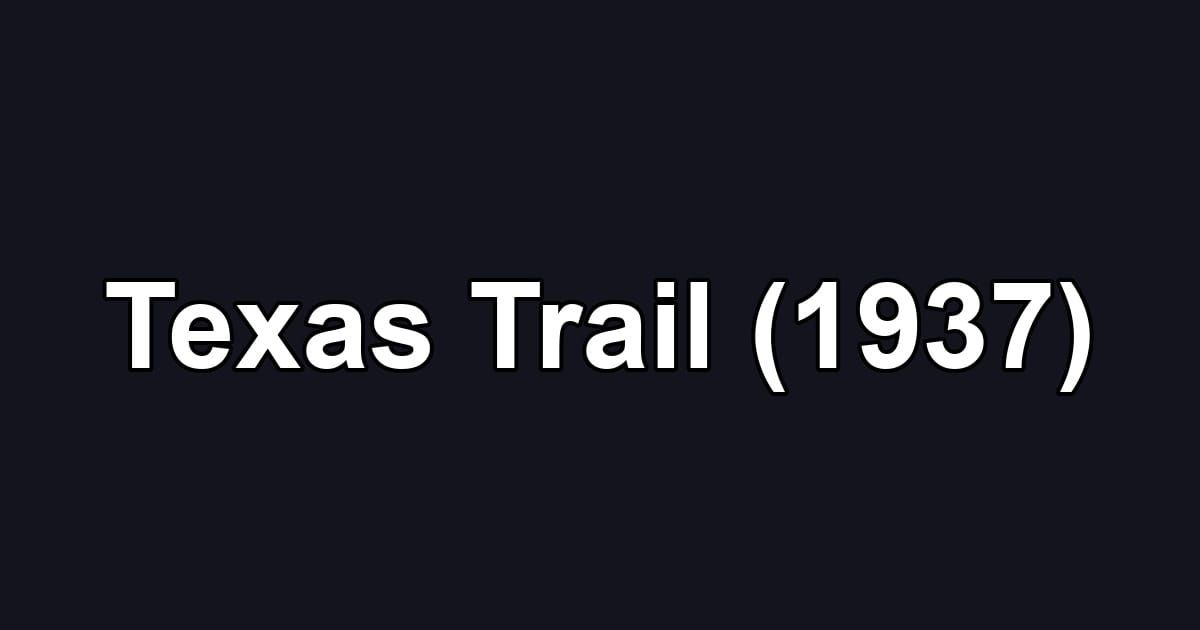 Texas Trail (1937)