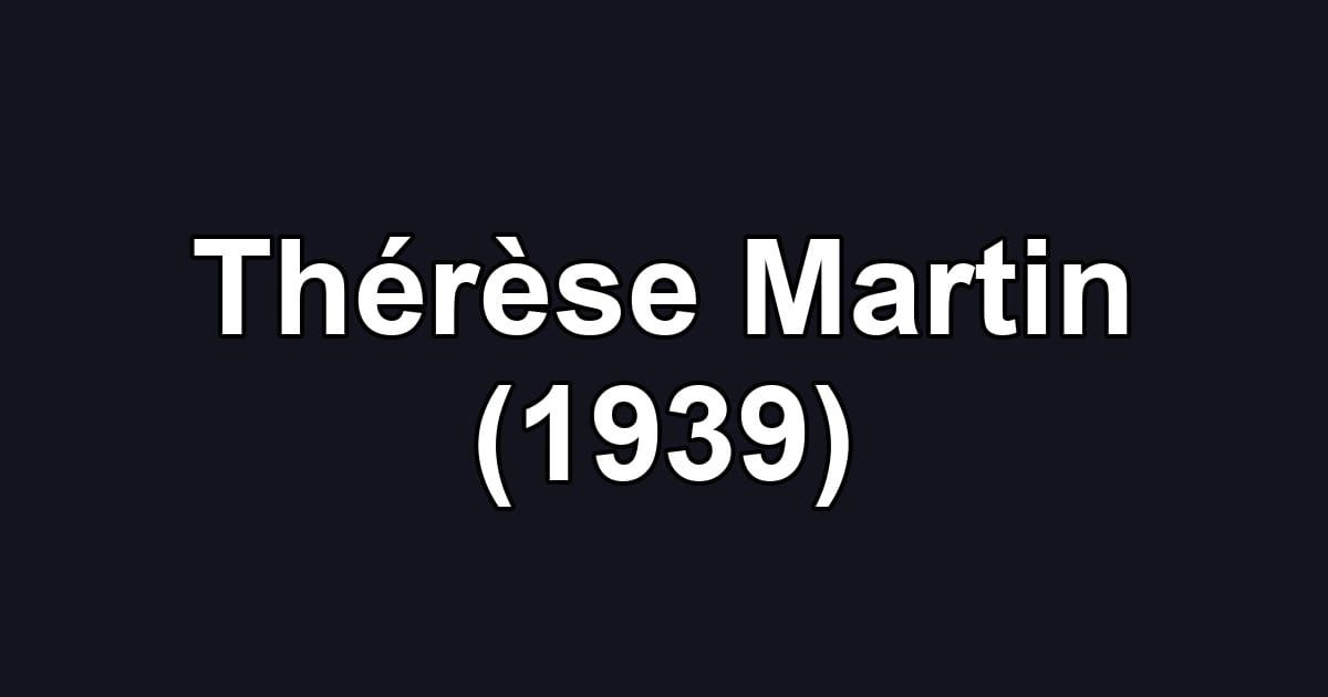 Thérèse Martin (1939)