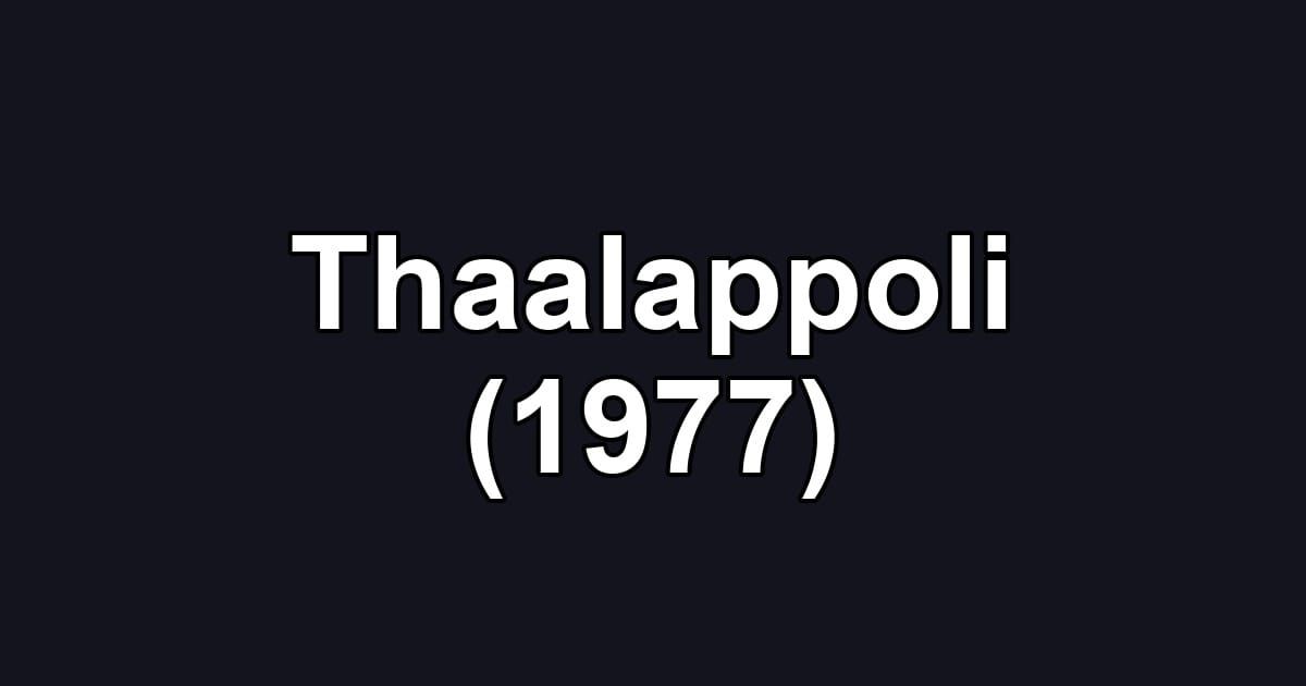 Thaalappoli (1977)