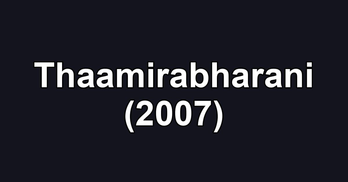 Thaamirabharani (2007)