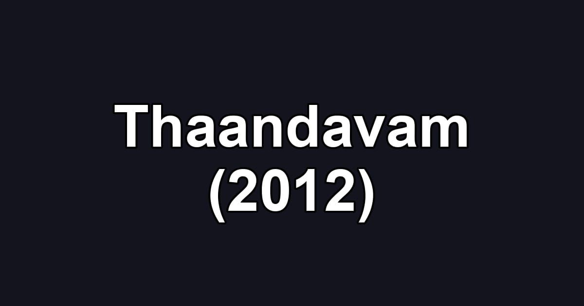 Thaandavam (2012)